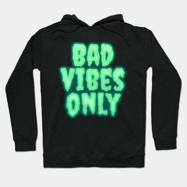 Bad Vibes Only Hoodie by Gwenpai